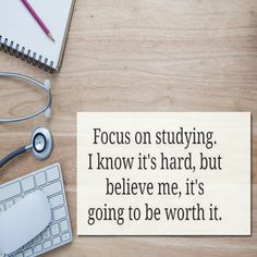 a note that says focus on studying i know it's hard, but believe me, it's going to be worth it