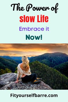 a woman sitting on top of a rock with the words, the power of slow life embrace