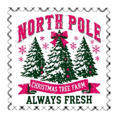 the north pole christmas tree farm always fresh logo is shown on a white background with pink and green snowflakes