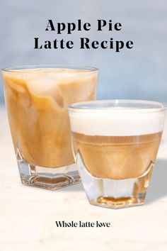 The text Apple Pie Latte Recipe over an image of a hot apple pie latte and an iced apple pie latte Coffee Apple, Coffee Syrup