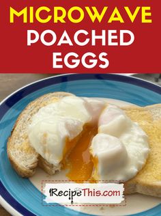 an egg is sitting on top of bread with the words microwave poached eggs