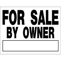 a black and white sign that says for sale by owner