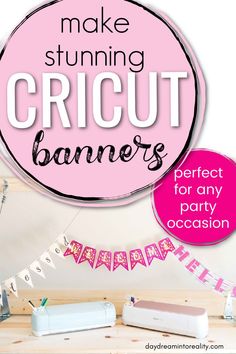 a pink circle with the words make stunning cricut banners perfect for any party occasion