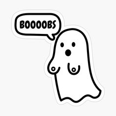 a ghost with a speech bubble saying boobobs sticker on the back of it