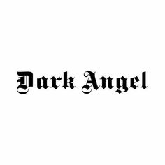 the word dark angel written in black ink on a white background with an ornate font