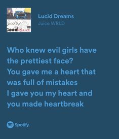 a blue background with the words, who knew evil girls have the prettiest face? you gave me a heart that was full of nightmares i gave you my heart and you