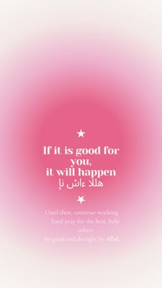 a pink background with white stars and the words if it is good for you, it will happen