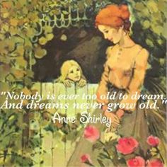 an image of a woman and child in the garden with flowers on it, saying nobody is ever to old to dream and dreams never grow out