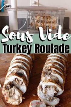 some kind of turkey roulade on a cutting board with the words sous vide turkey roulade