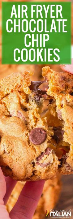 a hand holding a chocolate chip cookie with the words air fryer chocolate chip cookies