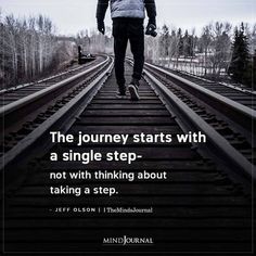 the journey starts with a single step - not with thinking about taking a step