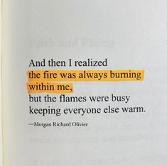 an open book with the words and then i related the fire was always burning within me, but the flames were busy keeping everyone else warm