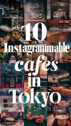 the words 10 instagramable cafes in tokyo on top of an image of various tables