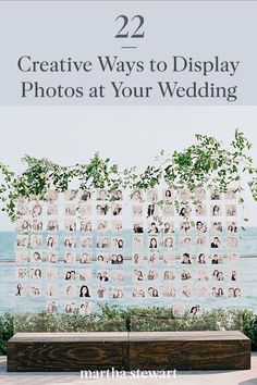 a wooden bench sitting next to the ocean with photos on it and text overlay that reads 22 creative ways to display photos at your wedding