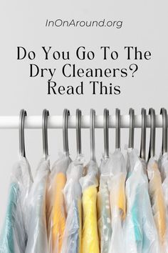 there is a rack with different colored clothes on it and the words do you go to the dry cleaners? read this