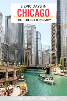 the chicago river with text overlay reading 2 epic days in chicago the perfect itinerary