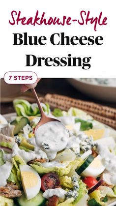 a salad with dressing being drizzled over it and the words steakhouse style blue cheese dressing on top