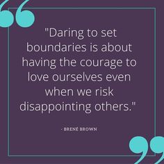 a quote with the words daring to set boundariess is about having the courage to love ourselves even when we ask disappointmenting others