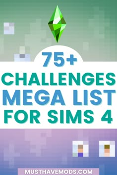 the text 75 challenges mega list for sims 4 on top of a colorful background