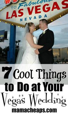 a bride and groom standing in front of the las vegas sign with text that reads 7 cool things to do at your vegas wedding