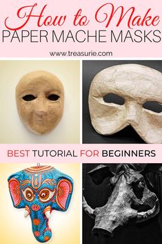 four different masks with the words how to make paper mache masks