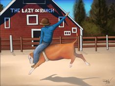 a man riding on the back of a cow in front of a red barn with a sign that says the lazy branch