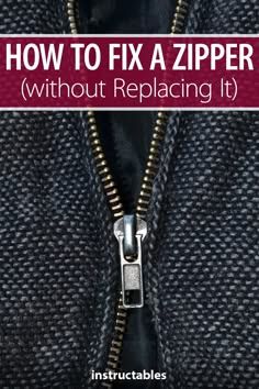 a zipper with the words how to fix a zipper without replacing it in white text