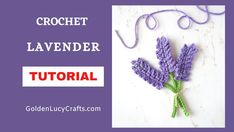 the crochet lavender flower is shown with text that reads, crochet lavender