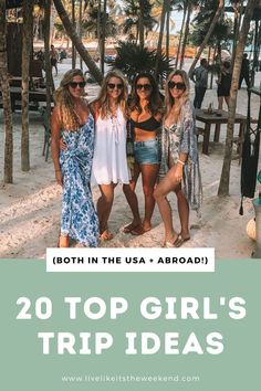 three girls standing in front of palm trees with the words, 20 top girls'trip ideas