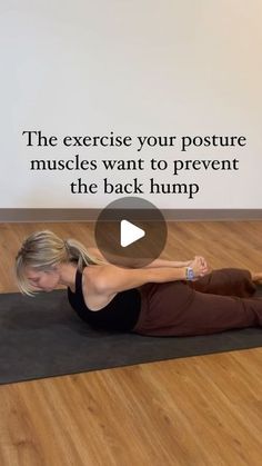 a woman is doing an exercise on a yoga mat with the caption that reads, the exercise your posture muscles want to prevent the back hump