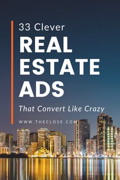 a city skyline with the words 33 clever real estate ads that convert like crazy