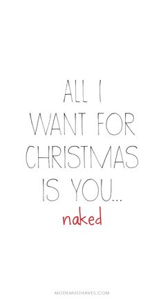 the words all i want for christmas is you naked