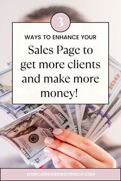 a woman holding money with the words 3 ways to enhance your sales page to get more client and make more money