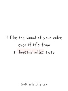 I Love The Sound Of Your Voice, Love Your Voice Quotes, Quotes About His Voice, Quotes About Liking Someone Unexpectedly, Sound Of Your Voice Quotes, Her Voice Quotes, Pretty Quotes For Him, His Voice Quotes Love, Its Him Quotes