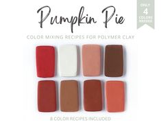 pumpkin pie color mixing recipes for polymer clay - 8 colors included, only 4 ingredients