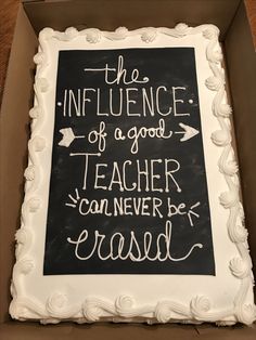 a cake in a box that says the influence of a good teacher can never be passed