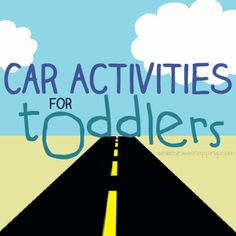 a road with the words car activities for toddlers on it and clouds in the background