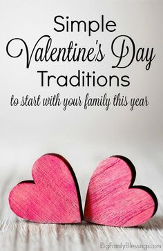 two wooden hearts with the words simple valentine's day traditions to start your family this year