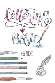 the lettering basics guide is shown with pens and ink