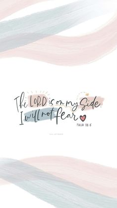 the lord is my side i will not fear bible verse on pink and gray background