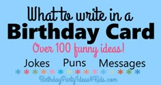 what to write in a birthday card over 100 funny ideas jokes puns messages