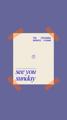 an advertisement for the crossing service 11am see you sunday, in blue and orange