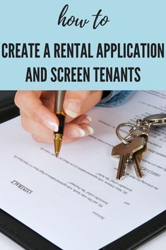 a person signing on a rental application and holding a pen with the text how to create a rental application and screen tenants