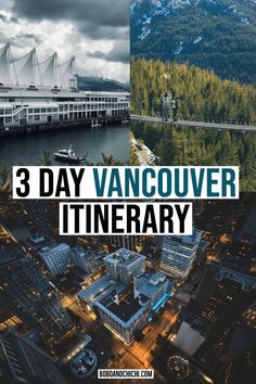 an aerial view of vancouver with the words 3 day vancouver itinerary overlayed