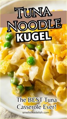 the best tuna casserole ever with title overlay that reads tuna noodle kugel