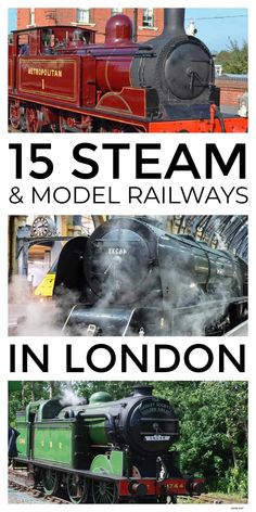 an image of steam and model railways in london with the words 15 steam & model railways