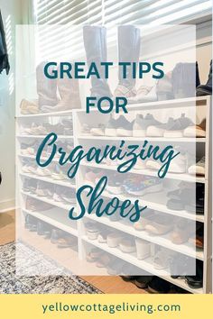 an organized shoe rack with shoes in it and the words great tips for organizing shoes