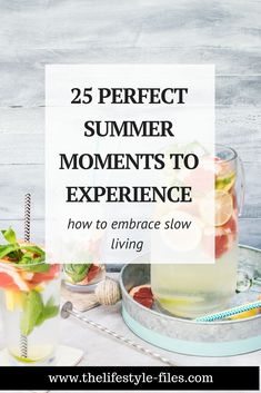 the title for 25 perfect summer moments to experience how to embrace slow living