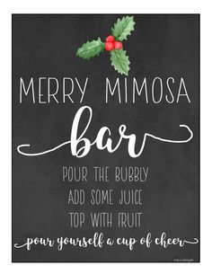 merry mimosa bar sign on a chalkboard with holly leaves and red berries