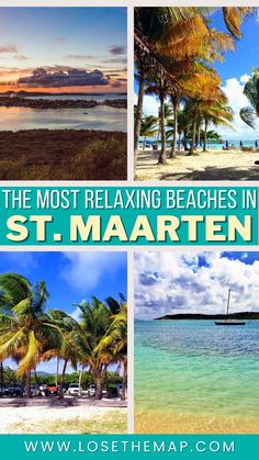 the most relaxing beaches in st maarten, saint maarten is one of the best places to visit